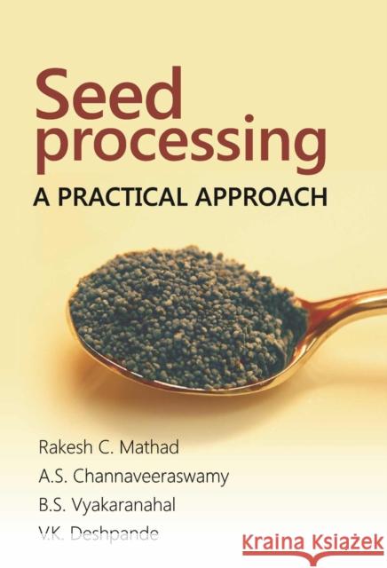 Seed Processing: A Practical Approach Rakesh C. Mathad 9788119254651 New India Publishing Agency - książka