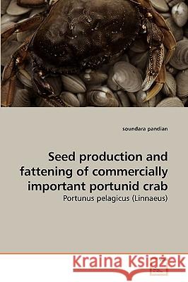 Seed production and fattening of commercially important portunid crab Soundara Pandian 9783639256673 VDM Verlag - książka