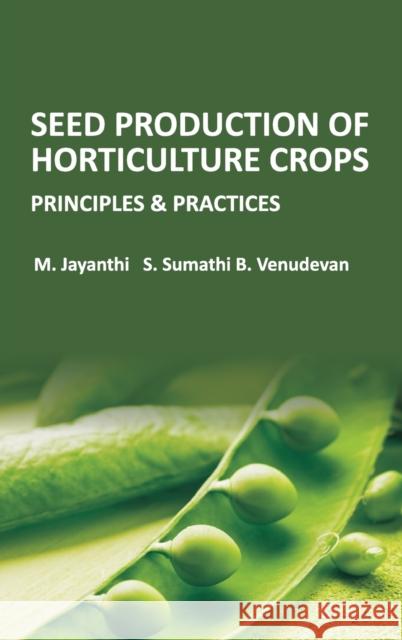 Seed Production of Horticulture Crops: Principles and Practices M. Jayanthi S. Sumathi 9789387973329 New India Publishing Agency- Nipa - książka
