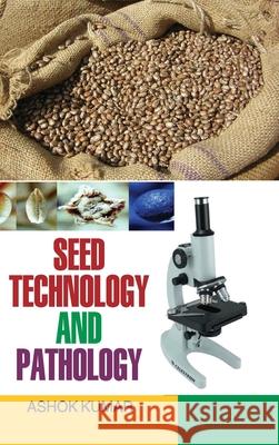 Seed Technology and Pathology Ashok Kumar 9789350563915 Discovery Publishing House Pvt Ltd - książka