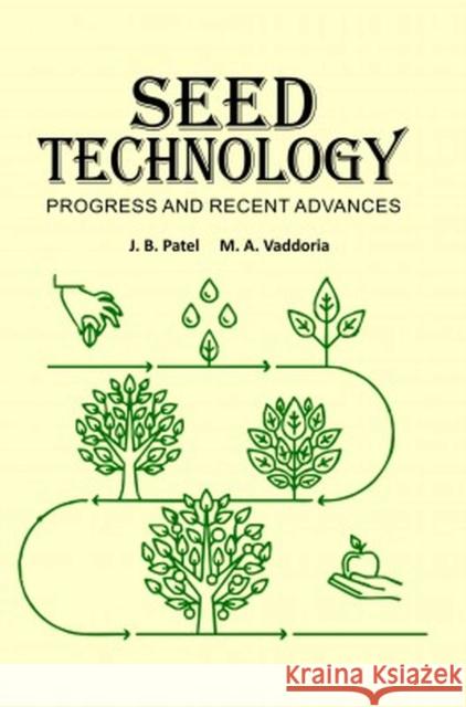 Seed Technology: Progress and Recent Advances J.B.Patel & M.A. Vaddoria 9788119254477 New India Publishing Agency - książka