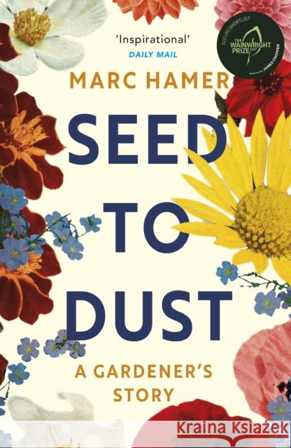 Seed to Dust: A mindful, seasonal tale of a year in the garden Marc Hamer 9781529112498 Vintage Publishing - książka