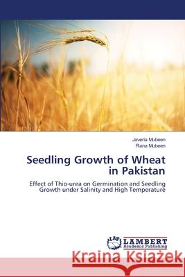 Seedling Growth of Wheat in Pakistan Mubeen Javeria 9783659468049 LAP Lambert Academic Publishing - książka