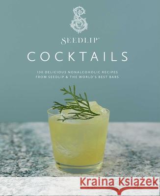 Seedlip Cocktails: 100 Delicious Nonalcoholic Recipes from Seedlip & the World's Best Bars Seedlip 9781681885100 Weldon Owen - książka