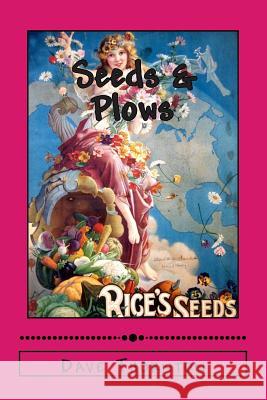 Seeds & Plows: 19th Century Industry in the Cambridge Valley Dave Thornton Lyman White Joseph Holloway 9781489508447 Createspace - książka