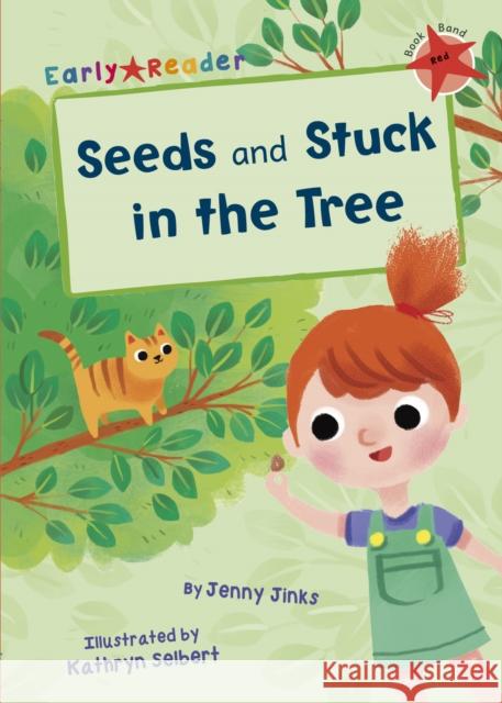 Seeds and Stuck in the Tree: (Red Early Reader) Jenny Jinks 9781848862890  - książka