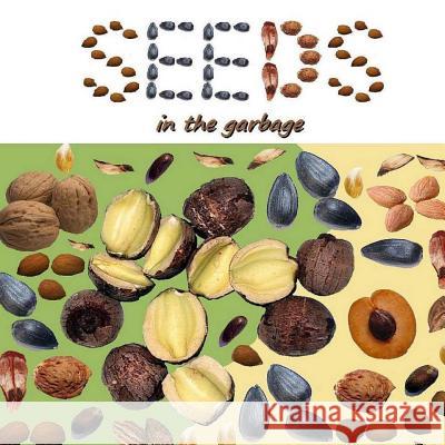 Seeds in the Garbage Naira Matevosyan 9781466490758 Createspace - książka