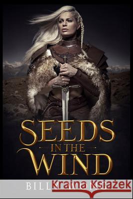 Seeds in the Wind Billy Wong 9781717201881 Createspace Independent Publishing Platform - książka