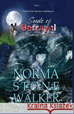 Seeds of Betrayal Norma M. Stone-Walker 9781736152898 Norgen Group LLC - książka