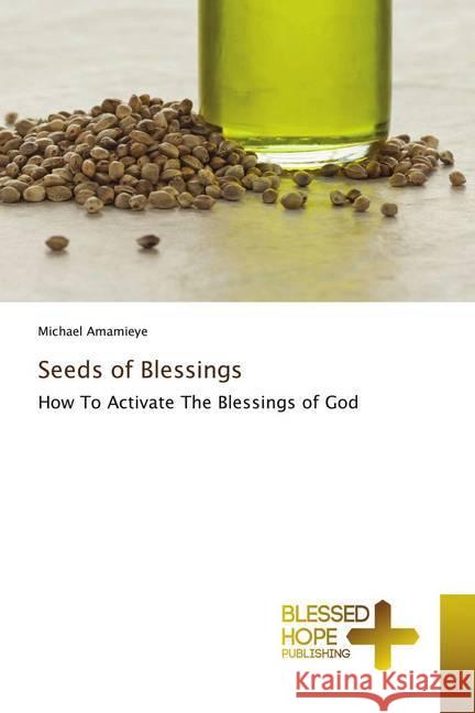 Seeds of Blessings Amamieye, Michael 9786137897263 Blessed Hope Publishing - książka