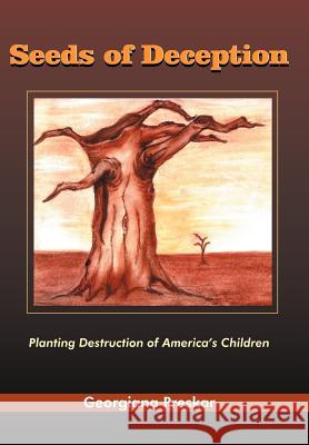 Seeds of Deception: Planting Destruction of America's Children Preskar, Georgiana 9781418401818 Authorhouse - książka