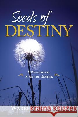 Seeds of Destiny - A Devotional Study of Genesis Warren Henderson 9781939770479 Warren A. Henderson - książka