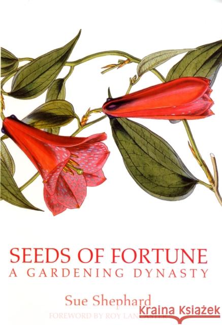 Seeds of Fortune: A Gardening Dynasty Sue Shephard, Roy Lancaster 9780747560661 Bloomsbury Publishing PLC - książka