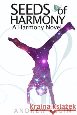 Seeds Of Harmony Andrew Elgin 9781946014153 Sixth Sense Books - książka