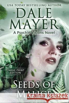 Seeds of Malice: A Psychic Visions Novel Dale Mayer 9781778864261 Valley Publishing Ltd. - książka