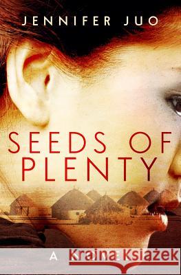 Seeds of Plenty Jennifer Juo 9781482790399 Createspace - książka