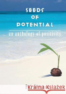 Seeds of Potential: An anthology of positivity Grayson, Pat 9780648582861 Heart Space Publications - książka