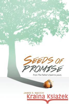 Seeds of Promise James S Macchi 9781545651629 Xulon Press - książka