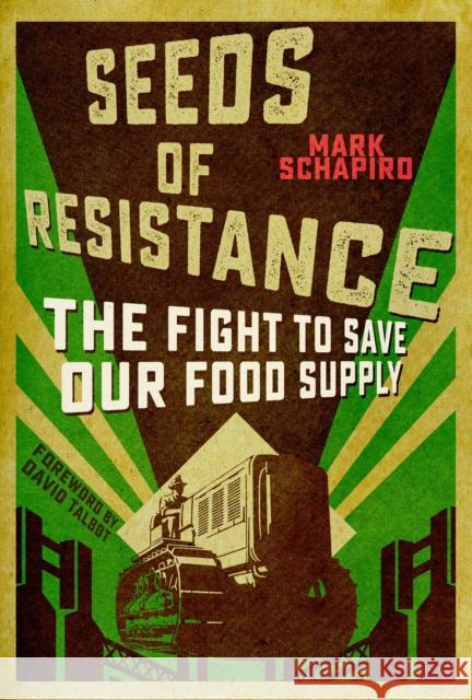 Seeds of Resistance: The Fight for Food Diversity on Our Climate-Ravaged Planet Mark Schapiro 9781510772540 Skyhorse Publishing - książka