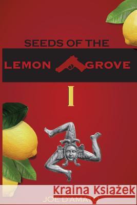 Seeds of the Lemon Grove I Joe D'Amato 9781499146080 Createspace - książka