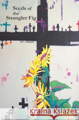 Seeds of the Strangler Fig P C Hinton   9798776206610 Independently Published - książka