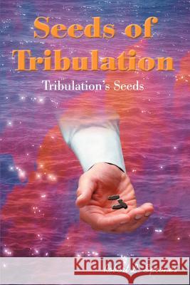 Seeds of Tribulation: Tribulation's Seeds Spooner, Robert 9780595140152 Writers Club Press - książka