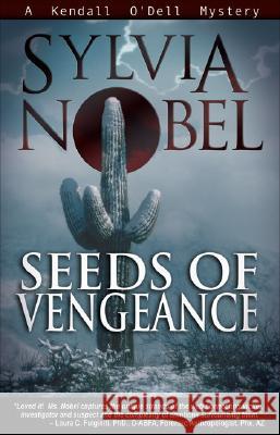 Seeds of Vengeance : A Kendall O'Dell Mystery Sylvia Nobel 9780966110562 Nite Owl Books - książka