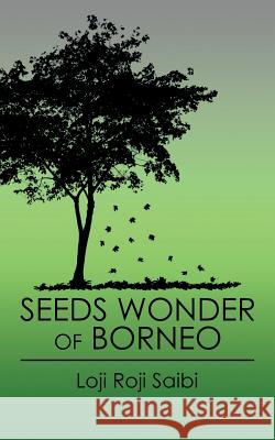 Seeds Wonder of Borneo Loji Roji Saibi 9781482832983 Partridge Africa - książka