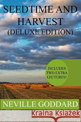 Seedtime and Harvest Deluxe Edition: Includes two extra lectures! (PERSISTENT ASSUMPTION, TEST YOURSELVES) Goddard, Neville 9781535117524 Createspace Independent Publishing Platform - książka