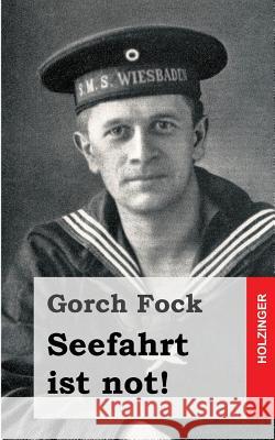 Seefahrt ist not! Fock, Gorch 9781484839782 Createspace - książka