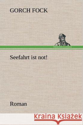 Seefahrt ist not! Fock, Gorch 9783847248552 TREDITION CLASSICS - książka