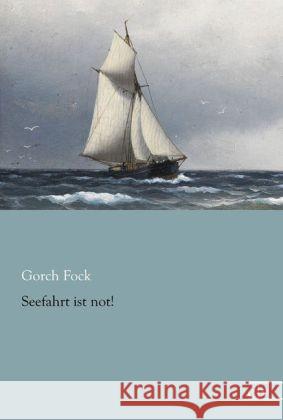 Seefahrt ist not! Fock, Gorch 9783862678310 Europäischer Literaturverlag - książka