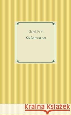 Seefahrt tut not Gorch Fock 9783753464442 Books on Demand - książka