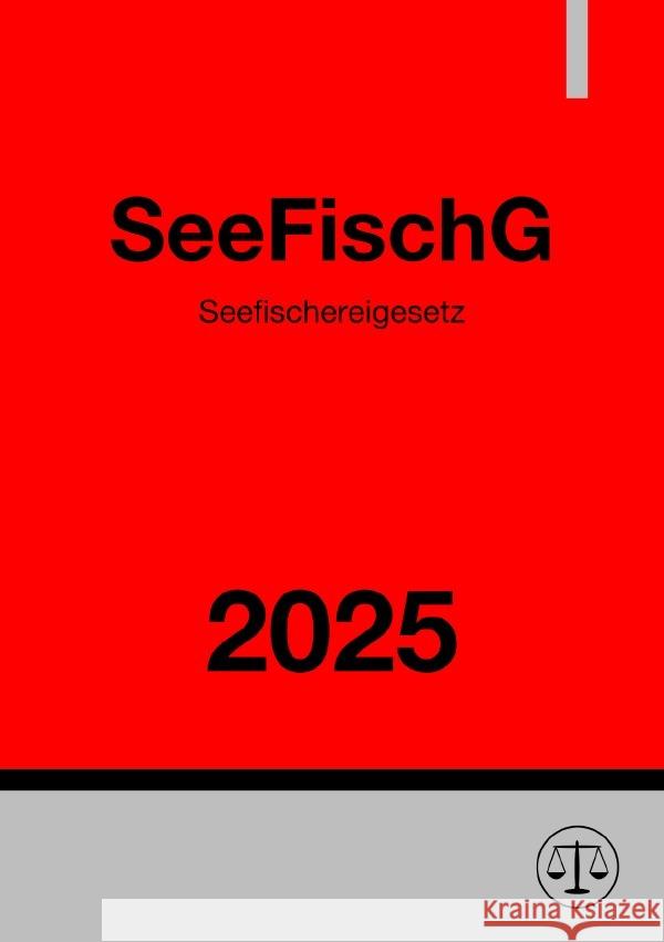 Seefischereigesetz - SeeFischG 2025 Studier, Ronny 9783819093081 epubli - książka
