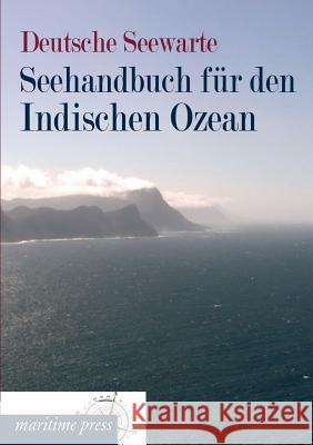Seehandbuch Fur Den Indischen Ozean Deutsche Seewarte 9783954273294 Europaischer Hochschulverlag Gmbh & Co. Kg - książka