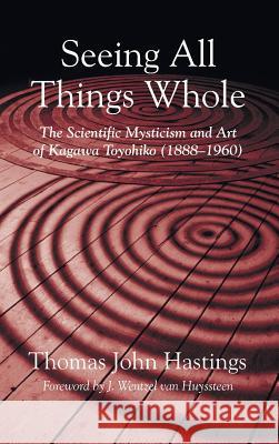 Seeing All Things Whole Thomas John Hastings, J Wentzel Van Huyssteen 9781498204095 Pickwick Publications - książka