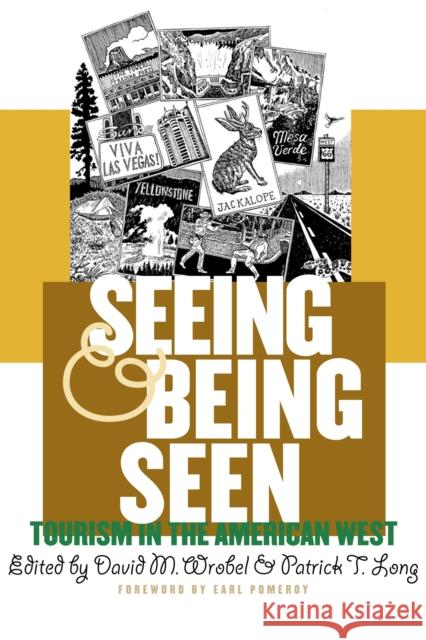 Seeing and Being Seen: Tourism in the American West Wrobel, David 9780700610839 University Press of Kansas - książka