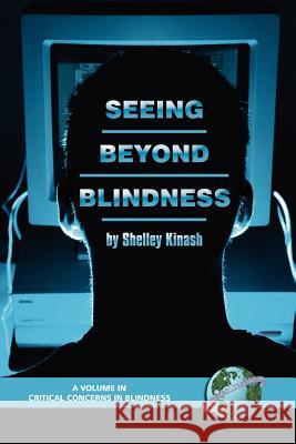 Seeing Beyond Blindness (PB) Kinash, Shelley 9781593115210 Information Age Publishing - książka