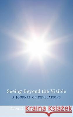 Seeing Beyond the Visible: A Journal of Revelations Jefferson, Robert L. 9781452046655 Authorhouse - książka
