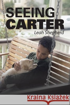 Seeing Carter Leah Shepherd 9781984580085 Xlibris Us - książka