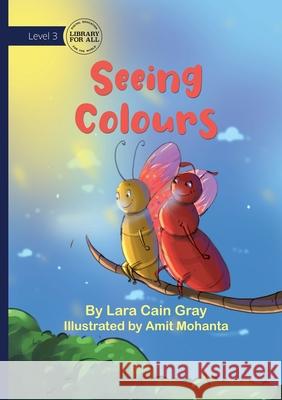 Seeing Colours Lara Cai Amit Mohanta 9781923376571 Library for All - książka