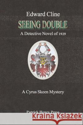 Seeing Double: A Cyrus Skeen Mystery Edward Cline 9781537136288 Createspace Independent Publishing Platform - książka