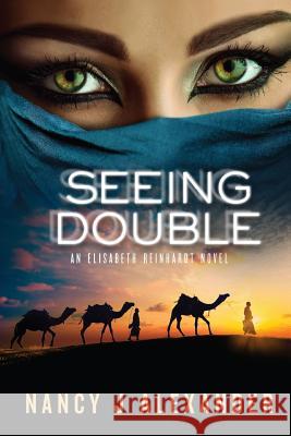 Seeing Double: An Elisabeth Reinhardt Novel Nancy J. Alexander 9781512160291 Createspace Independent Publishing Platform - książka