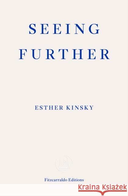 Seeing Further Esther Kinsky 9781804271162 Fitzcarraldo Editions - książka