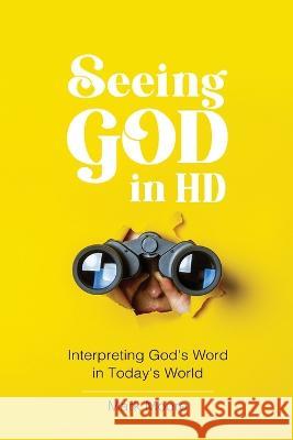 Seeing God in HD Mark Moore   9780899009315 Literature and Teaching Ministries - książka