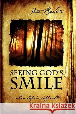 Seeing God's Smile Pete Bec 9780983432609 Master Press - książka