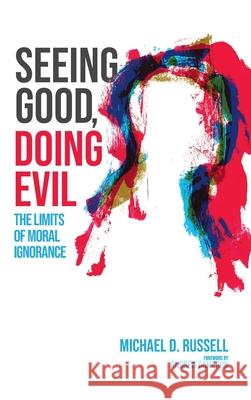 Seeing Good, Doing Evil Michael D. Russell Andrew Cameron 9781725275928 Wipf & Stock Publishers - książka