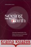 Seeing Into the Earth: Noninvasive Characterization of the Shallow Subsurface for Environmental and Engineering Applications National Research Council 9780309063593 National Academy Press