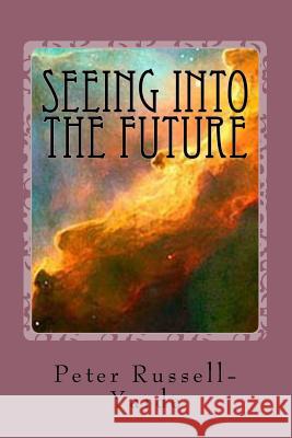 Seeing Into The Future: Understanding the Revelation of John Russell-Yarde, Peter 9781505435603 Createspace - książka
