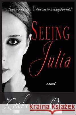 Seeing Julia Katherine Clare Owen 9780983570738 Writing Works Group - książka